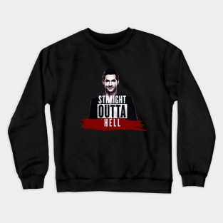 Straight Outta Hell Crewneck Sweatshirt